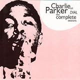 Charlie Parker On Dial - The Complete Sessions