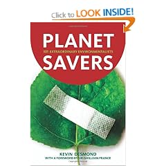 Planet Savers: 301 Extraordinary Environmentalists