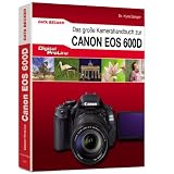 DigitalProLine - Das gro�e Kamerahandbuch Canon EOS 600Dvon "Kyra S�nger"