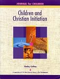 Children And Christian Initiation: Journal for Children