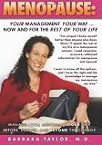 Menopause: Your Management Your Way ... Now and for the Rest of Your Life