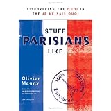 Stuff Parisians Like: Discovering the Quoi in the Je Ne Sais Quoi ~ Olivier Magny