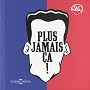 Plus jamais �a !