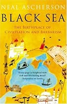 The Black Sea: The Birthplace of Civilisation and Barbarism