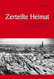 Zerteilte Heimat: Die Geschichte W�rttembergs in der Nachkriegszeit 1945 - 1952