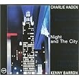 Night & The City by Charlie Haden, Kenny Barron