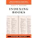 Indexing Books, Second Edition (Chicago Guides to Writing, Editing, and Publishing)