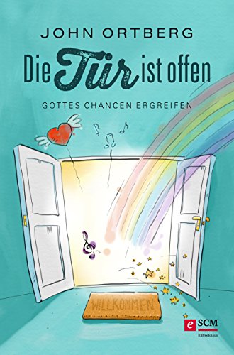 Die Tür ist offen: Ergreife Gottes Chancen (German Edition)