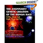 The Anunnaki's Genetic Creation of the Human Race.: UFOs, Aliens And God, Then And Now by Maximillien De Lafayette