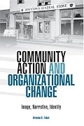 Community Action and Organizational Change: Image, Narrative, Identity