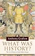 What was History?: The Art of History in Early Modern Europe