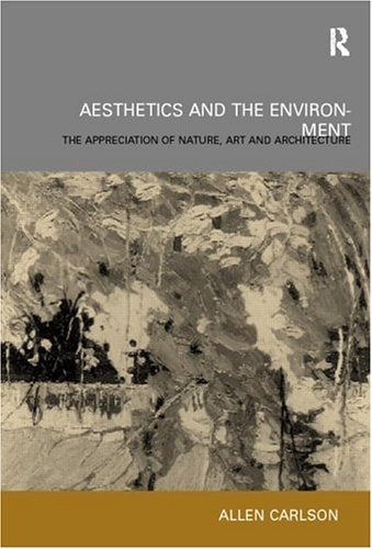 Aesthetics and the Environment: The Appreciation of Nature, Art and Architecture