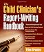 The Child Clinician's Report-Writing Handbook (The Clinician's Toolbox)