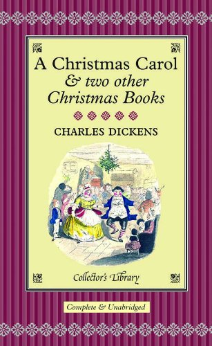 A Christmas Carol & two other Christmas Books (Collector's Library)