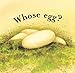 Whose Egg?