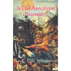 Is This Apocalypse Necessary? by C. Dale Brittain