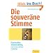 Die souver�ne Stimme: Praxisnahes Stimmtraining mit interaktiver CD-ROM