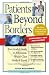 Patients Beyond Borders: Everybody's Guide to Affordable, World-Class Medical Travel