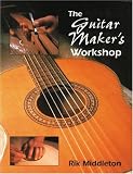 The Guitar Maker's Workshop