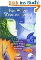 Wege zum Selbst: �stliche und westliche Ans�tze zu pers�nlichem Wachstum