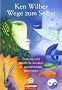 Wege zum Selbst: �stliche und westliche Ans�tze zu pers�nlichem Wachstum