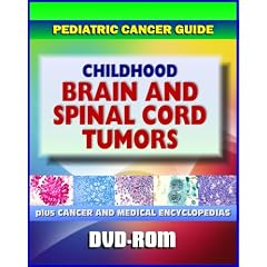 Brain and Spinal Cord Tumors - Neuroectodermal, Medulloblastoma, Glioma, Astrocytoma,... by Medical Ventures Press