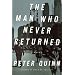The Man Who Never Returned: A Novel