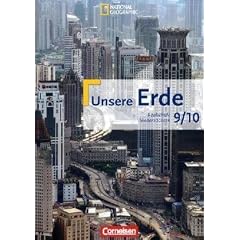 Unsere Erde - Realschule Niedersachsen: 9./10. Schuljahr - Sch�lerbuch