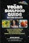 The Vegan Soulfood Guide to the Galaxy