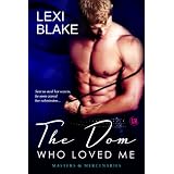 The Dom Who Loved Me (Masters and Mercenaries) ~ Lexi Blake