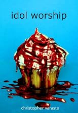 Idol Worship by Christopher Varaste