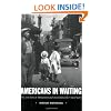 Americans in Waiting: The Lost Story of Immigration and Citizenship in the United States