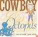 Cowboy and Octopus