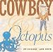 Books : Cowboy and Octopus