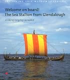 Welcome on board! : the Sea Stallion From Glendalough : a Viking longship recreated