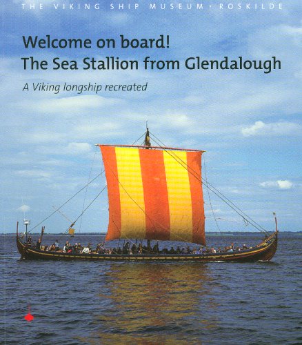 Welcome on Board! The Sea Stallion from Glendalough: A Viking Longship Recreated