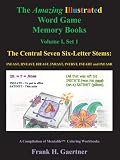 The Amazing Illustrated Word Game Memory Books Vol. I, Set I: The Central Seven Six-Letter Stems: INEAST, RNEAST, IREAST, INRAST, INERST, INEART and INEASR
