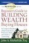 The WealthLoop Series Beginner's Guide to Building Wealth Buying Houses: The Foolproof Roadmap to Real Estate Riches Without the Risks and Hassles of Landlording