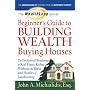 The WealthLoop Series Beginner's Guide to Building Wealth Buying Houses: The Foolproof Roadmap to Real Estate Riches Without the Risks and Hassles of Landlording