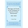 Marriages and Deaths from the Newspapers of Lancaster County, Pennsylvania, 1821-1830
