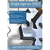 Single sign-on (Sso): High-impact Strategies - What You Need to Know: Definitions, Adoptions, Impact, Benefits, Maturity, Vendors