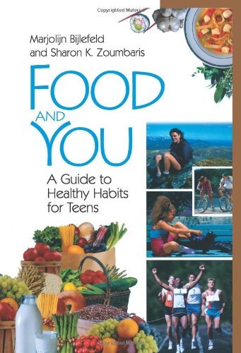 Food and You: A Guide to Healthy Habits for Teens