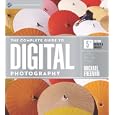 The Complete Guide to Digital Photography, 5th Edition (A Lark Photography Book)