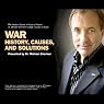War: History, Causes, Solutions