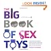 The Big Book of Sex Toys: From Vibrators and Dildos to Swings and Slings--Playful and Kinky Bedside Accessories That Make Your Sex Life Amazing