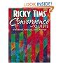 Ricky Tims' Convergence Quilts: Mysterious, Magical, Easy, and Fun