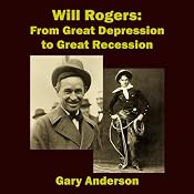 Will Rogers: From Great Depression to Great Recession | [Gary Anderson]