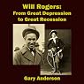 Will Rogers: From Great Depression to Great Recession