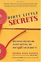 Dirty Little Secrets: Why buyers can't buy and sellers can't sell and what you can do about it