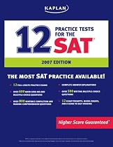 Kaplan 12 Practice Tests for the SAT, 2007 Edition (Kaplan 12 Practice Tests for the Sat)